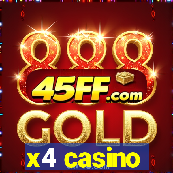 x4 casino